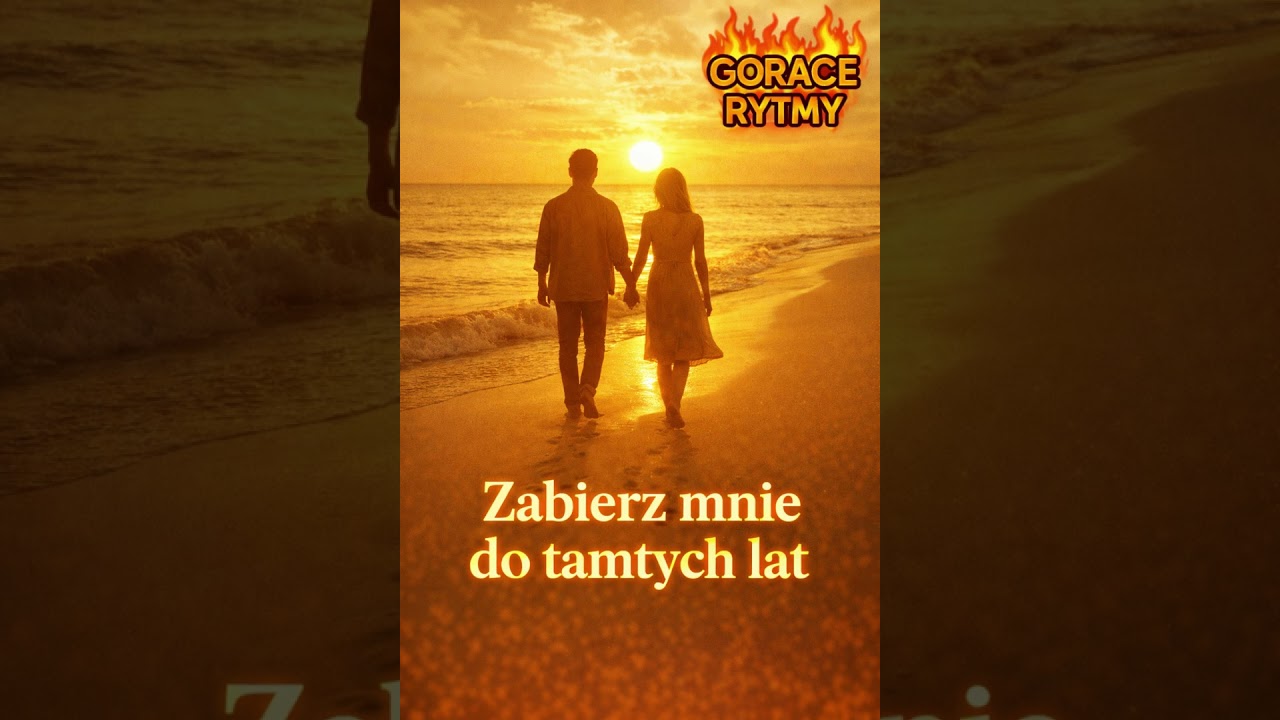 Zabierz Mnie Do Tamtych Lat-Gorące Rytmy Nowość HIT2026