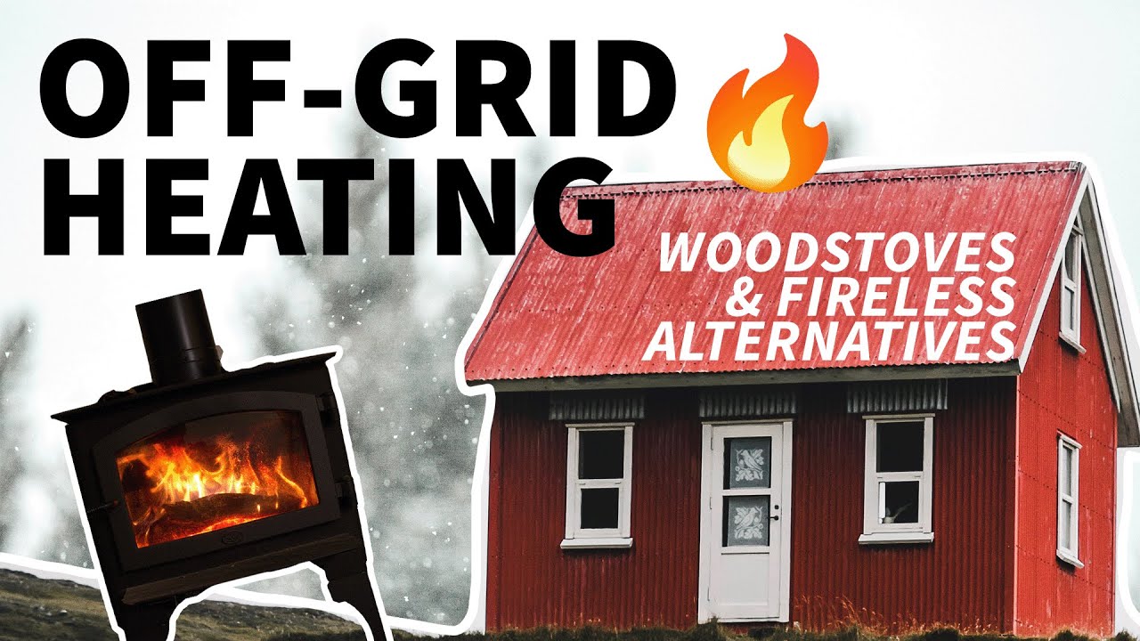 Off-Grid HEATING 🔥: Woodstoves and Fireless Alternatives