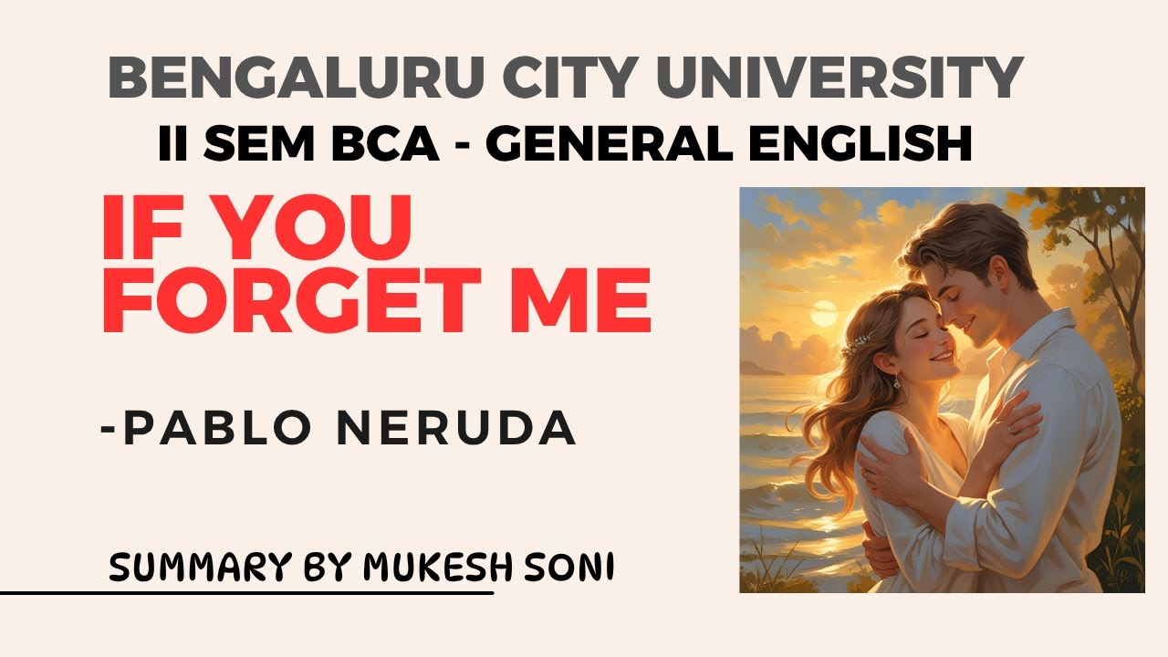 If You Forget-Pablo Neruda-Summary-BCU-2nd Sem. BCA-General English