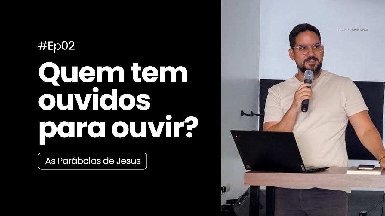 [EBD] Quem tem ouvidos para ouvir? | Mateus 12