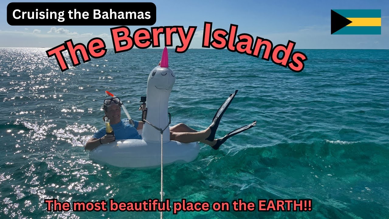 EP 36: The Berry Islands - Cruising Through the “Fishbowl of The Bahamas