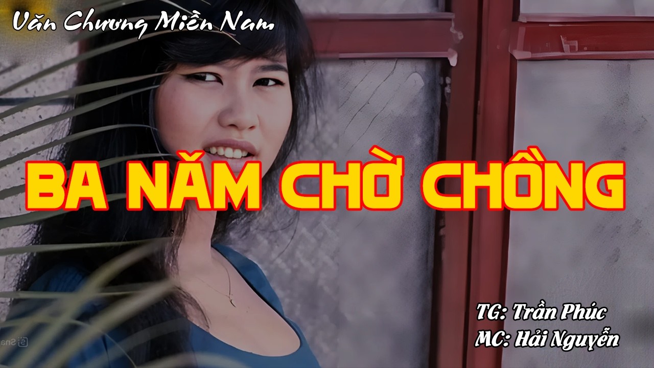 BA NĂM CHỜ CHỒNG | Hồi Ký Miền Nam VN