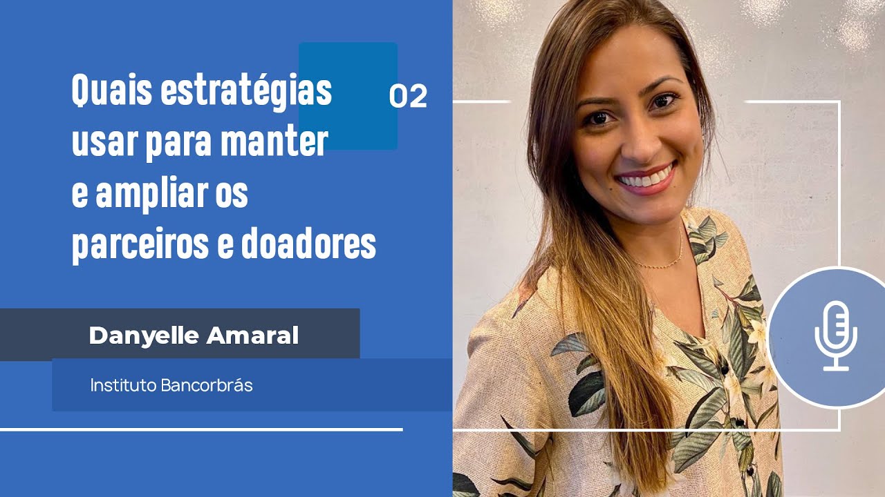 B&uacute;ssolaCAST #002 - Quais estrat&eacute;gias usar para manter e ampliar os parceiros e doadores