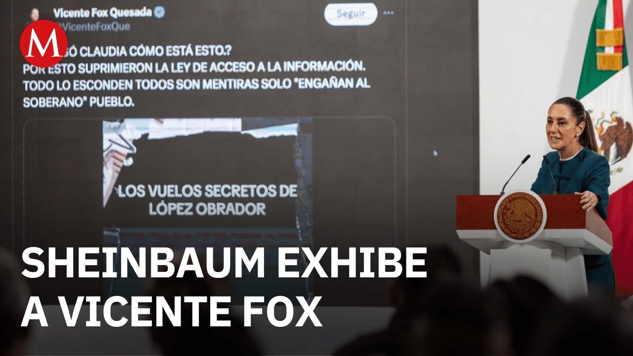 Sheinbaum responde y exhibe mentiras de Vicente Fox en su cuenta de 