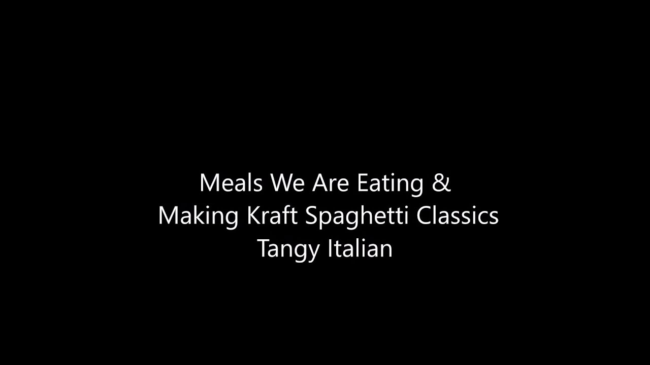Meals We Are Eating & Making Kraft Spaghetti Classics Tangy Italian
