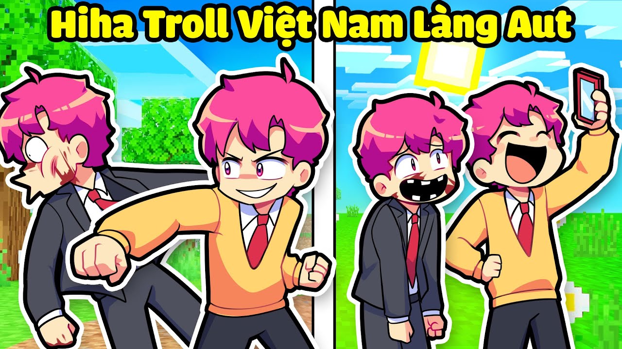 HIHA TROLL LÀNG HIHA AUT BẰNG TROLL VIỆT NAM TRONG MINECRAFT * HIHA TROLL LÀNG HIHA AUT 🤣