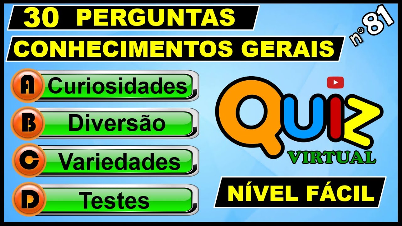 QUIZ VIRTUAL 81 | Perguntas de Conhecimentos Gerais de nível fácil