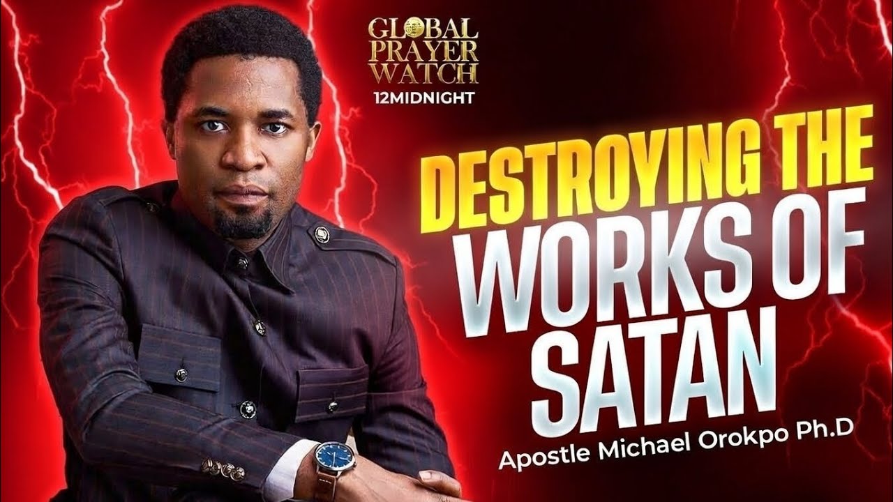 Prayer against the works/operations of Satan || Apostle Michael Orokpo PhD 