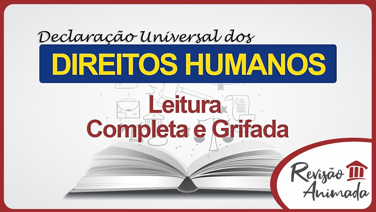 DUDH - Leitura da Declaração Universal dos Direitos Humanos de 1948 (Completa e Grifada)
