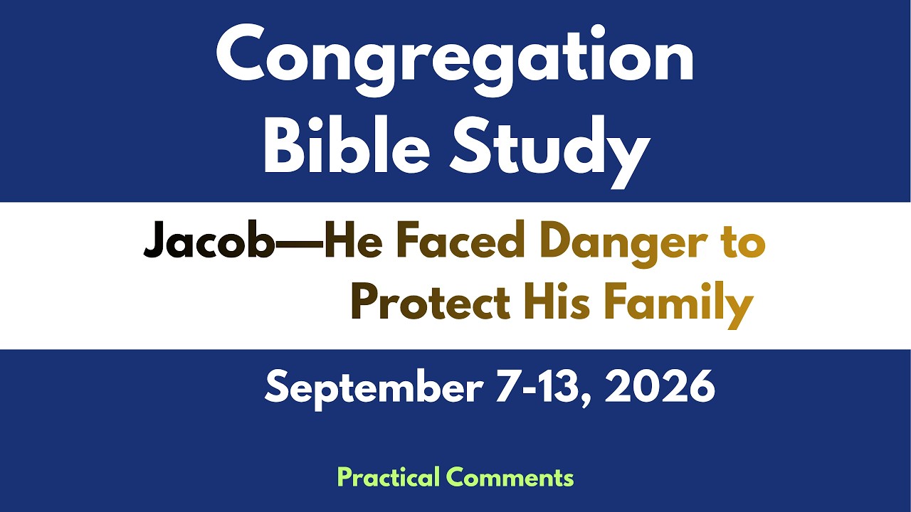 Congregation Bible Study Comments | September 7-13, 2026 | Practical Comments