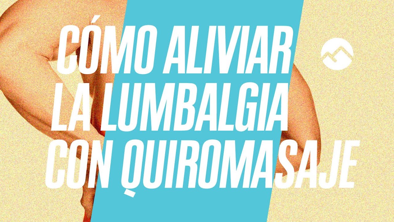 Cómo aliviar la lumbalgia con quiromasaje - Webinar gratuito