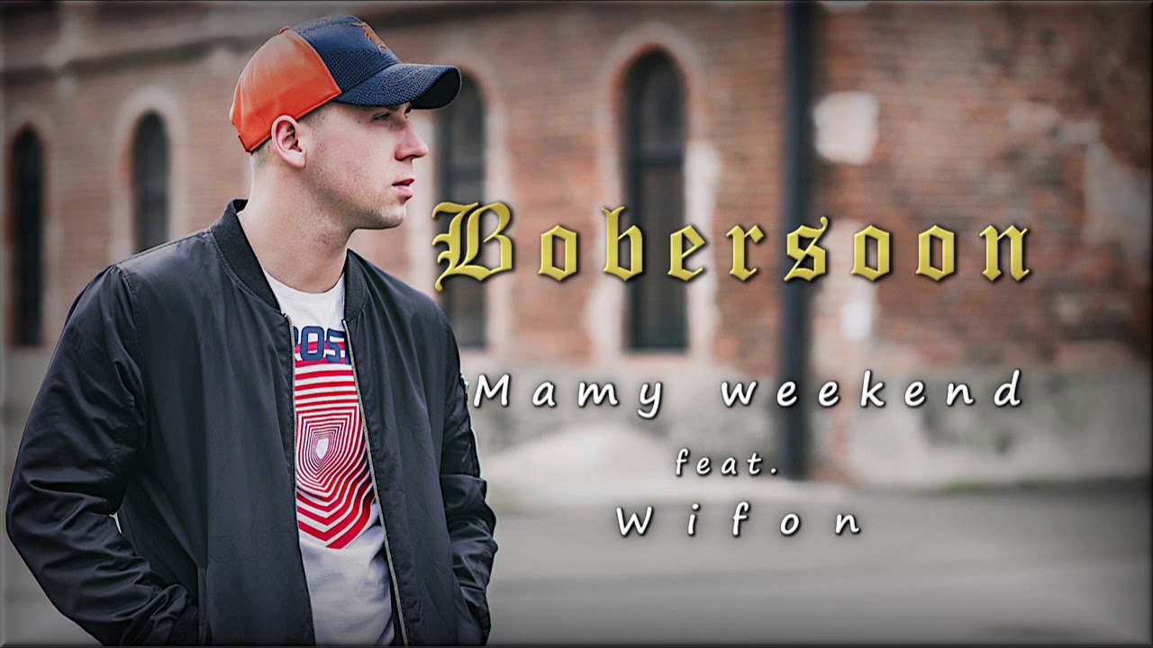 Bobersoon feat. Wifon - Mamy Weekend