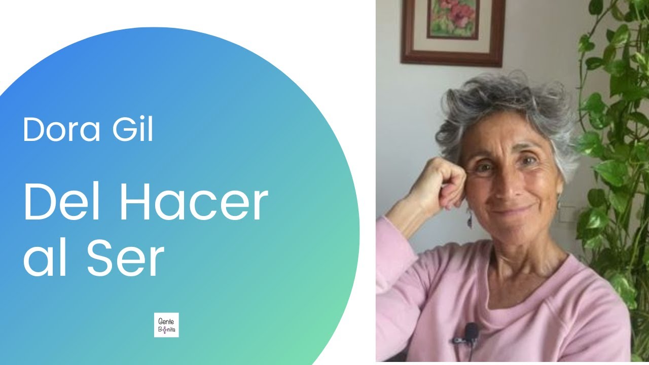 Dora  Gil. Del Hacer al Ser