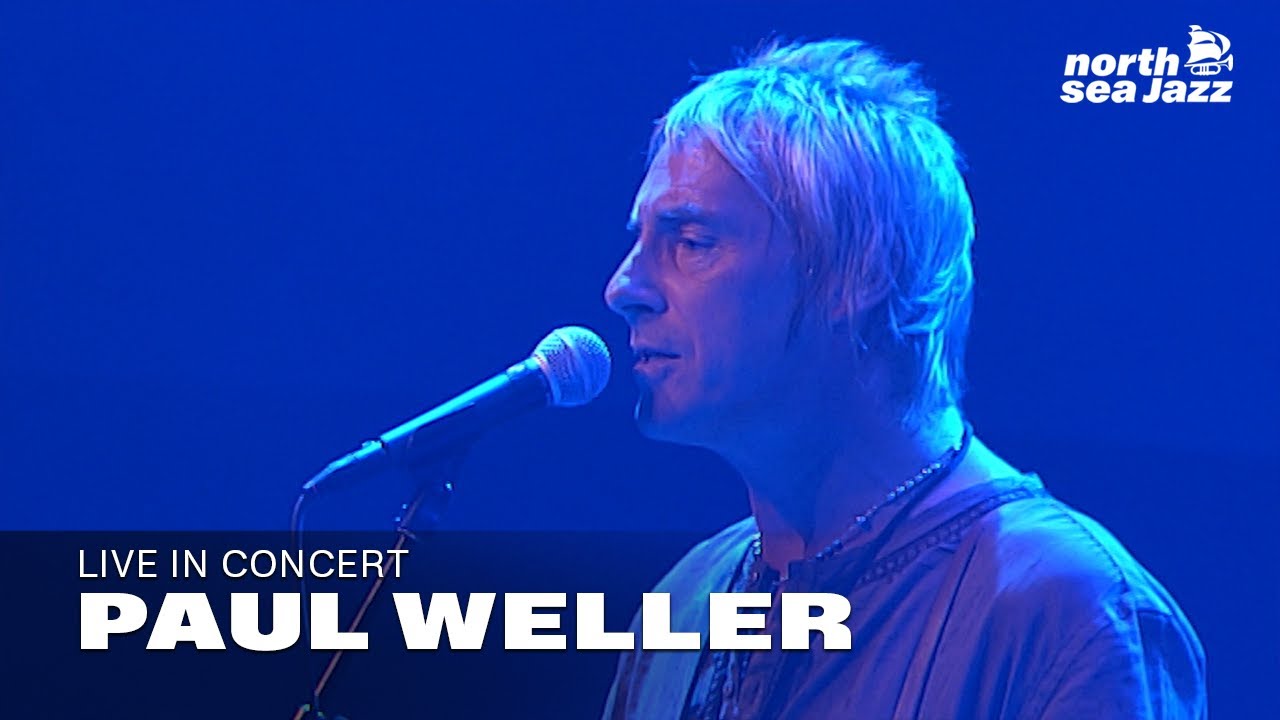 Paul Weller - 'Above The Clouds' [HD] | North Sea Jazz (2006)