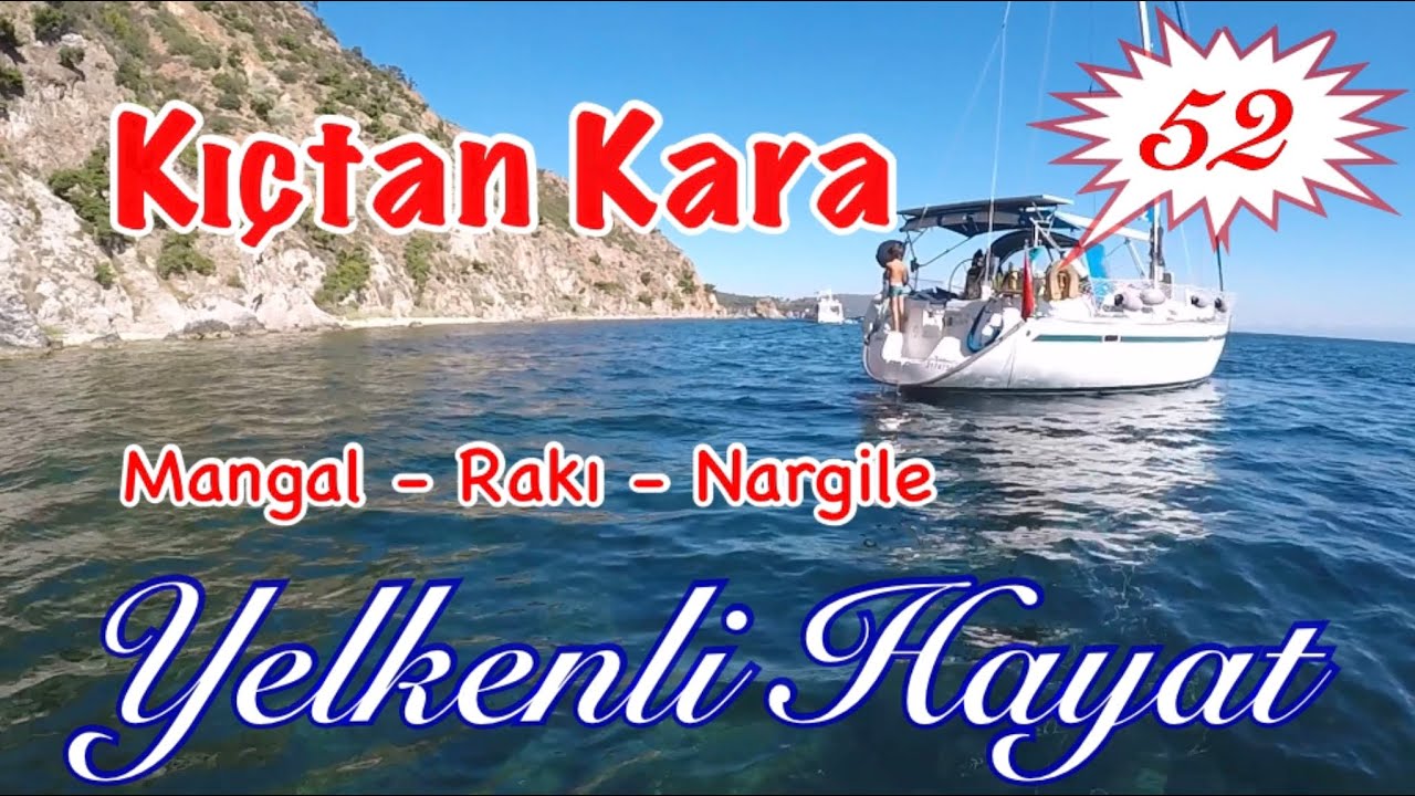 Kıçtan Kara Olmak - Mangal - Nargile - Rakı Üçgeni / Yelkenli Hayat - 52