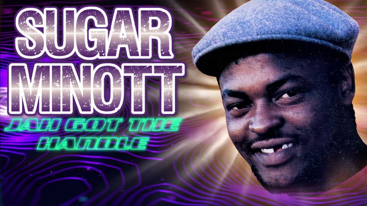 Sugar Minott-Jah Got The Handle