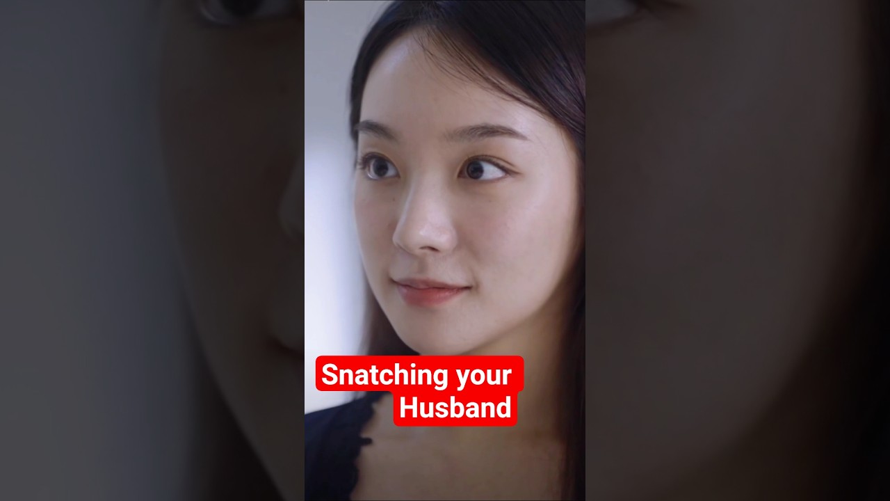 Snatching Your Husband#shorts #trending #kdrama