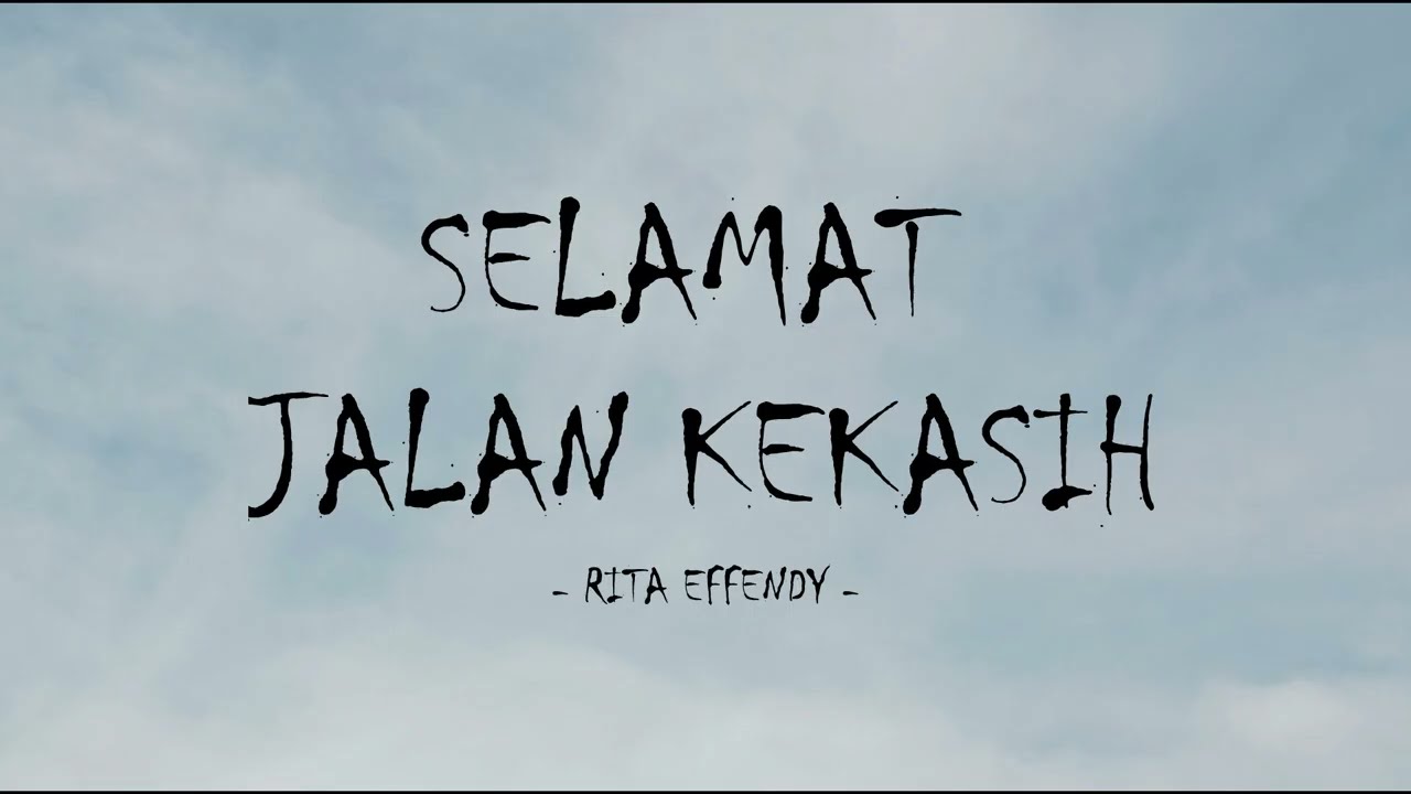 rita effendy - selamat jalan kekasih - skylirik