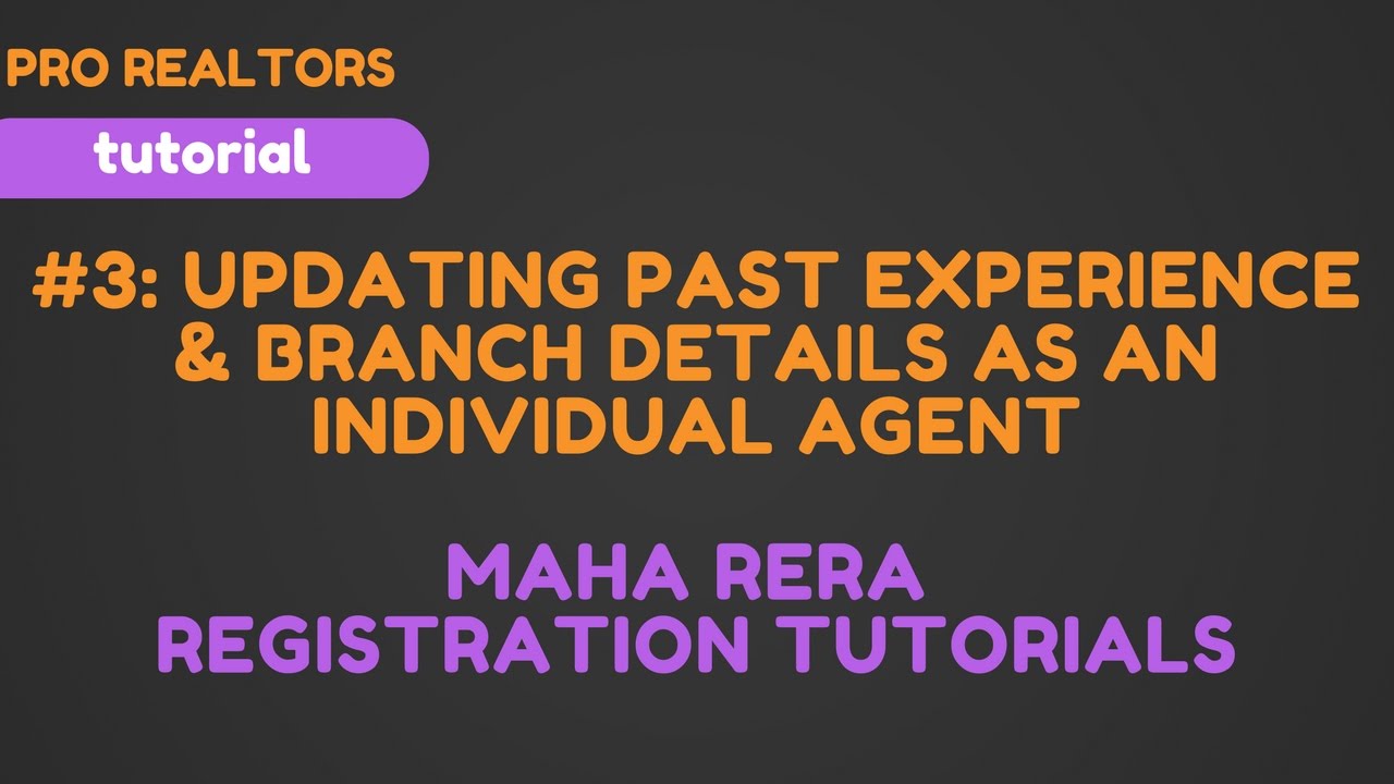 #3 Updating past experience & branch details as an individual agent: Maha RERA registration tutorial