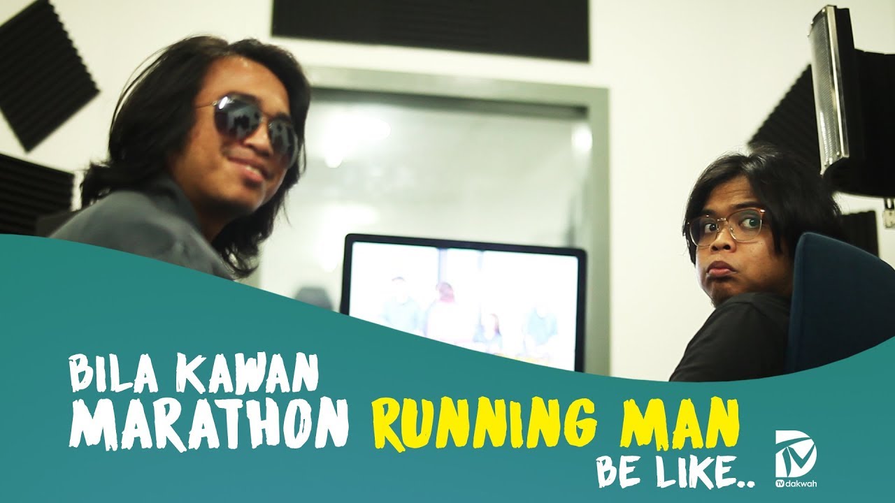 Bila Kawan Marathon RUNNING MAN Be Like..-TV Dakwah