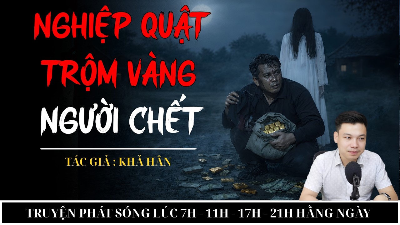 TRUYỆN MA ĐÌNH SOẠN MỚI 2026 : NGHIỆP QUẬT TRỘM VÀNG NGƯỜI CHẾT | MC ĐÌNH SOẠN KỂ CHUYỆN