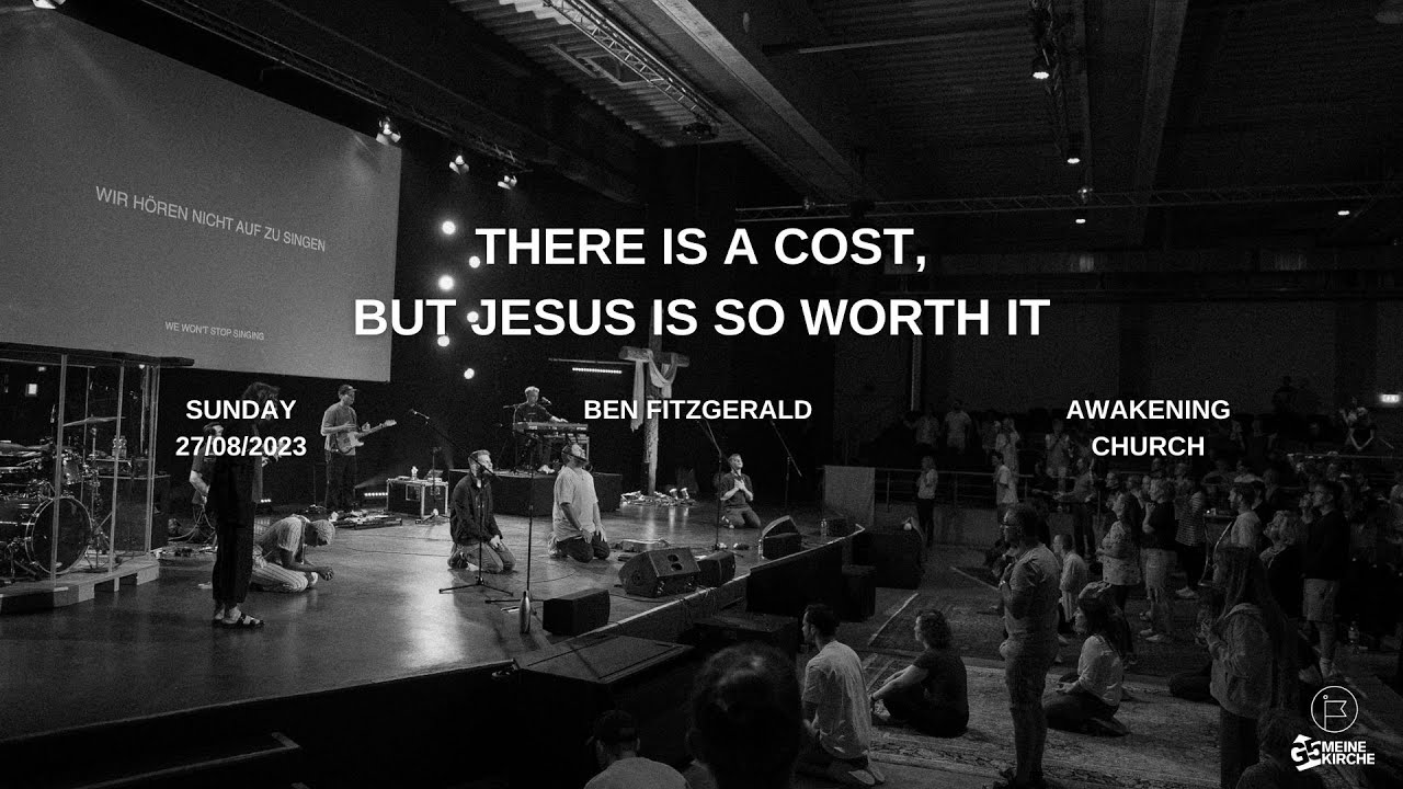 There is a Cost, But Jesus is so Worth It | Ben Fitzgerald #awakeningchurch