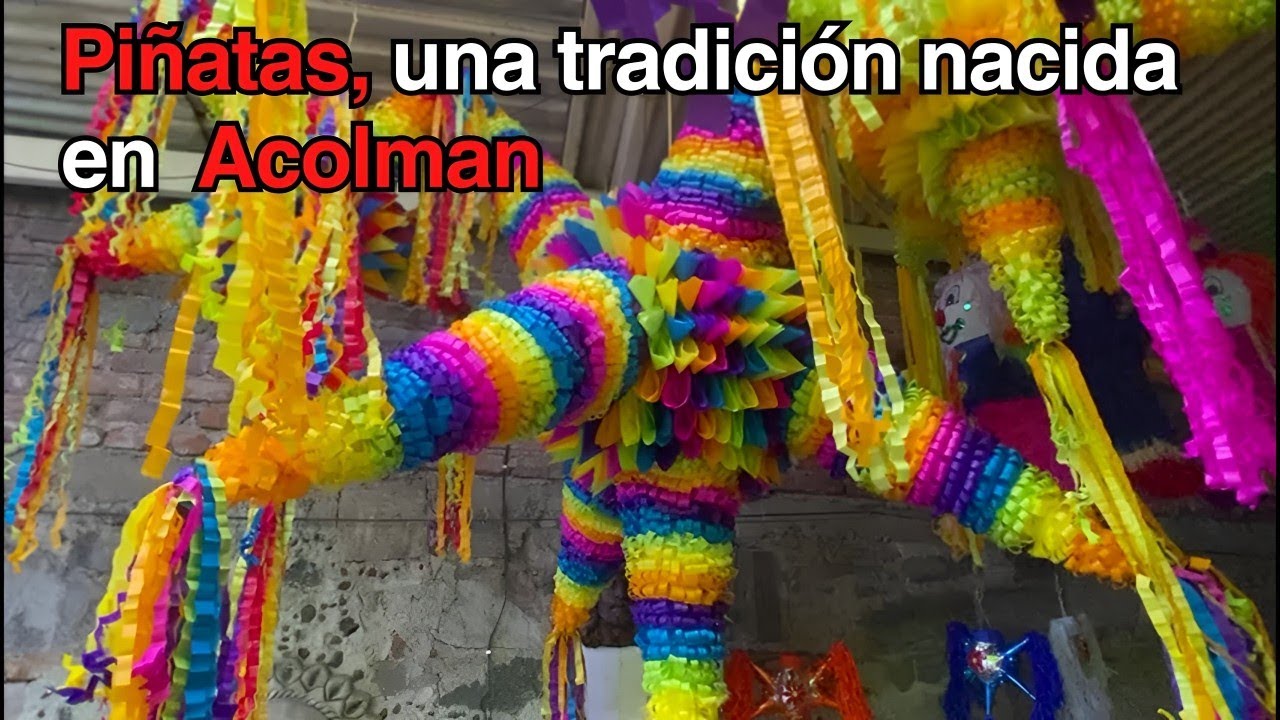 Acolman, el hogar de las piñatas tradicionales