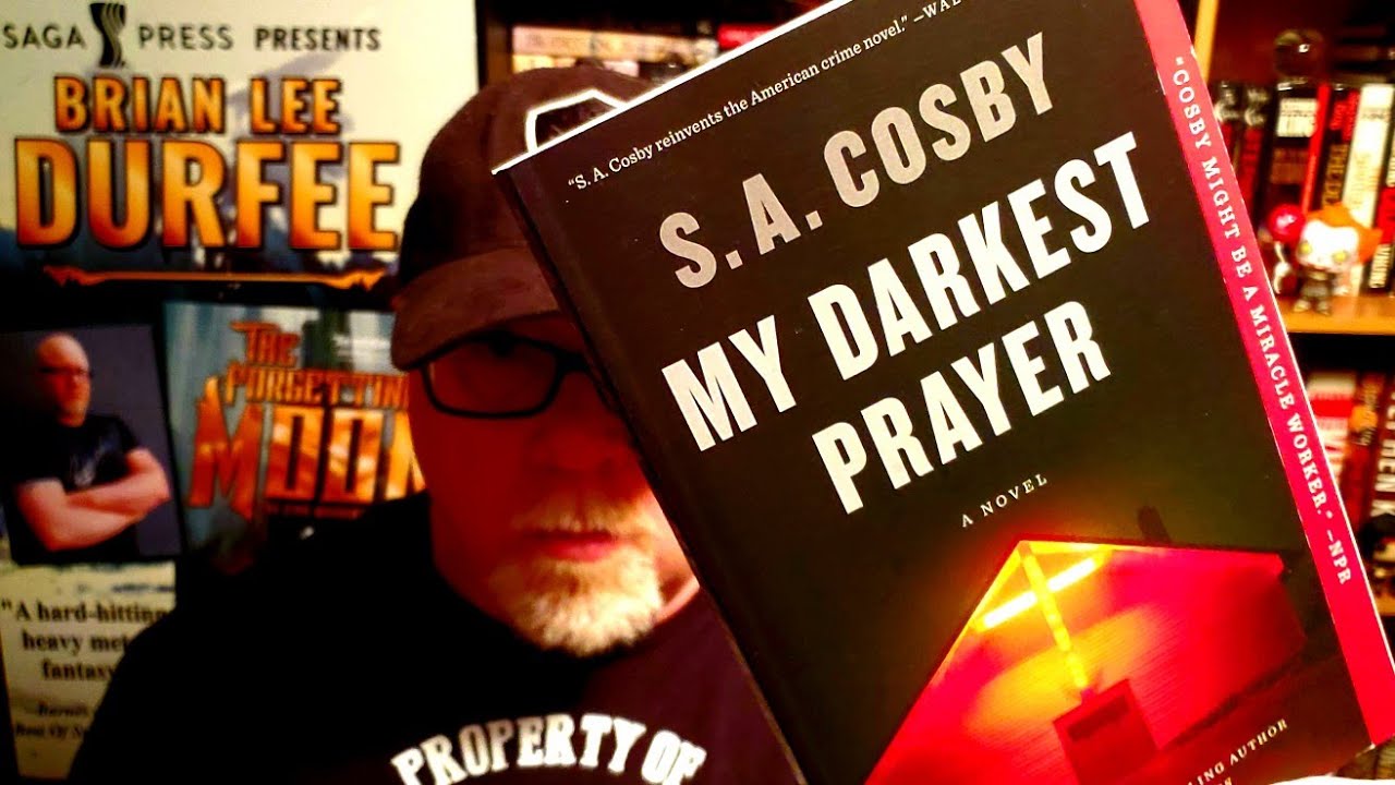 MY DARKEST PRAYER / S. A. Cosby / Book Review / Brian Lee Durfee (spoiler free)