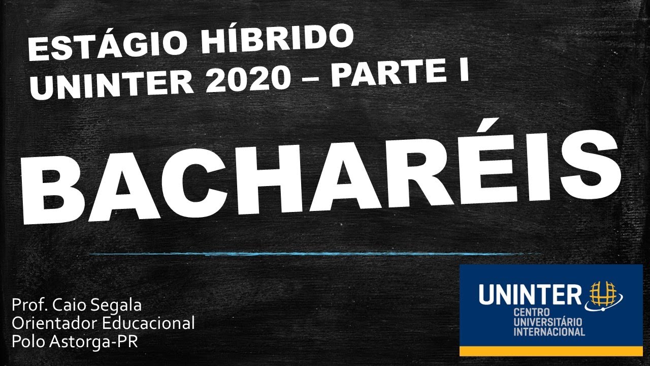 ESTÁGIO HÍBRIDO UNINTER 2020 - BACHARÉIS - EXPLICAÇÕES GERAIS E DÚVIDAS