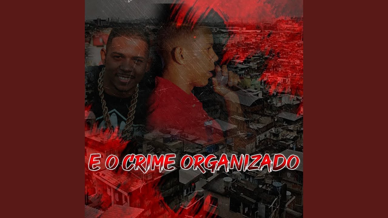 E o Crime Organizado