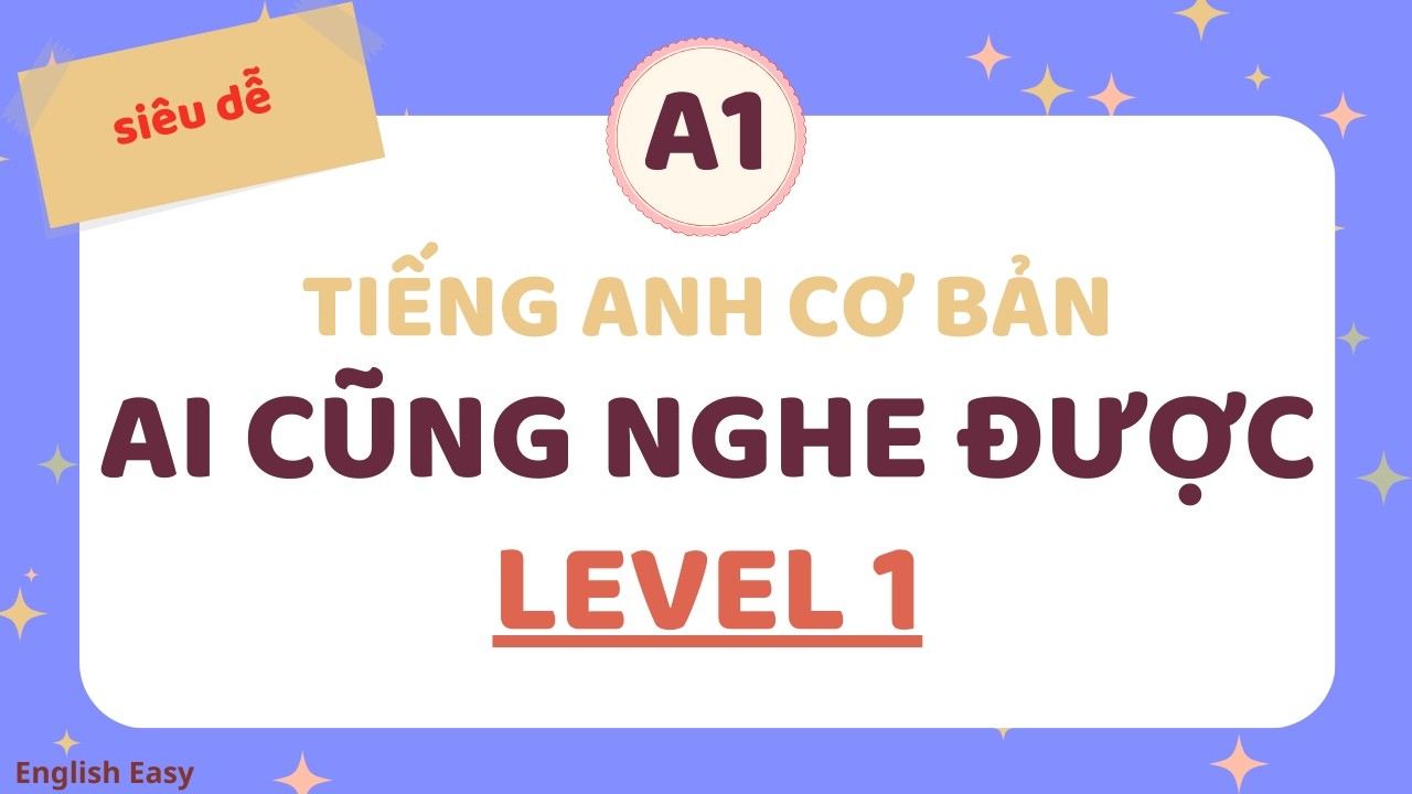️🎧 Luyện Nghe Tiếng Anh A1 Cơ Bản - Beginner Level 1 - Listening English Podcast