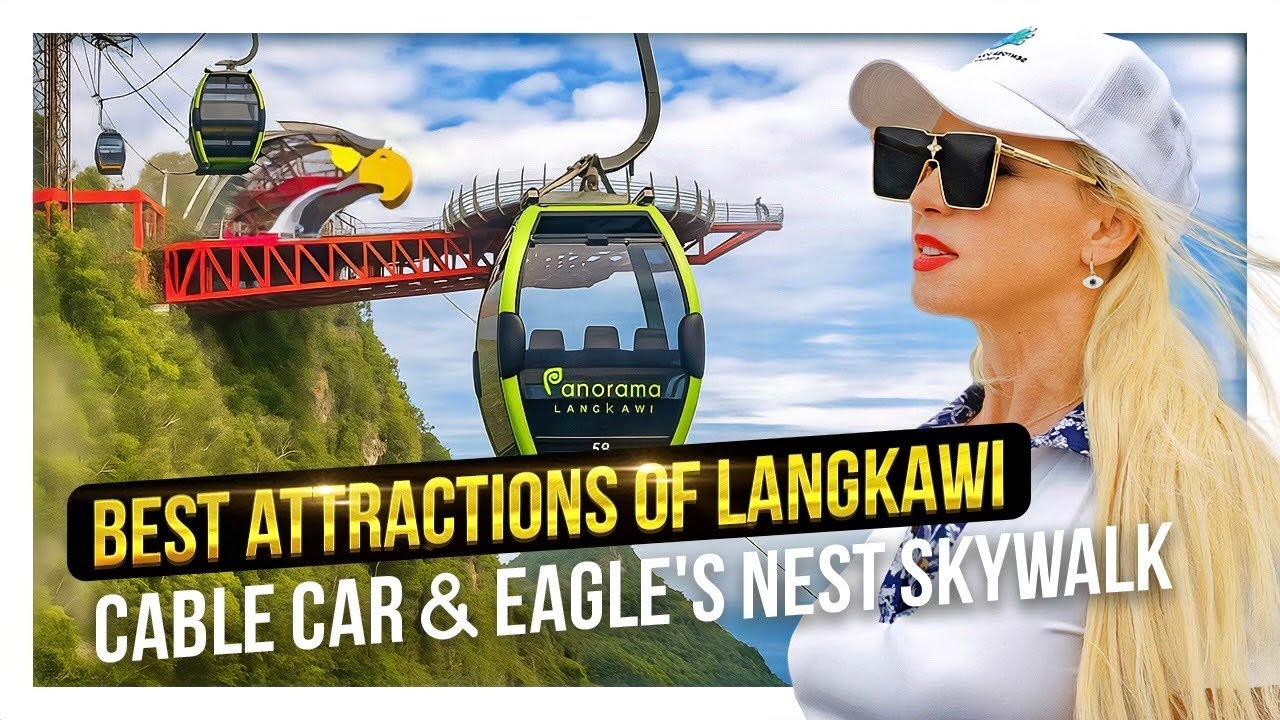 Best attractions of Langkawi: Cable car & Eagle's Nest SkyWalk