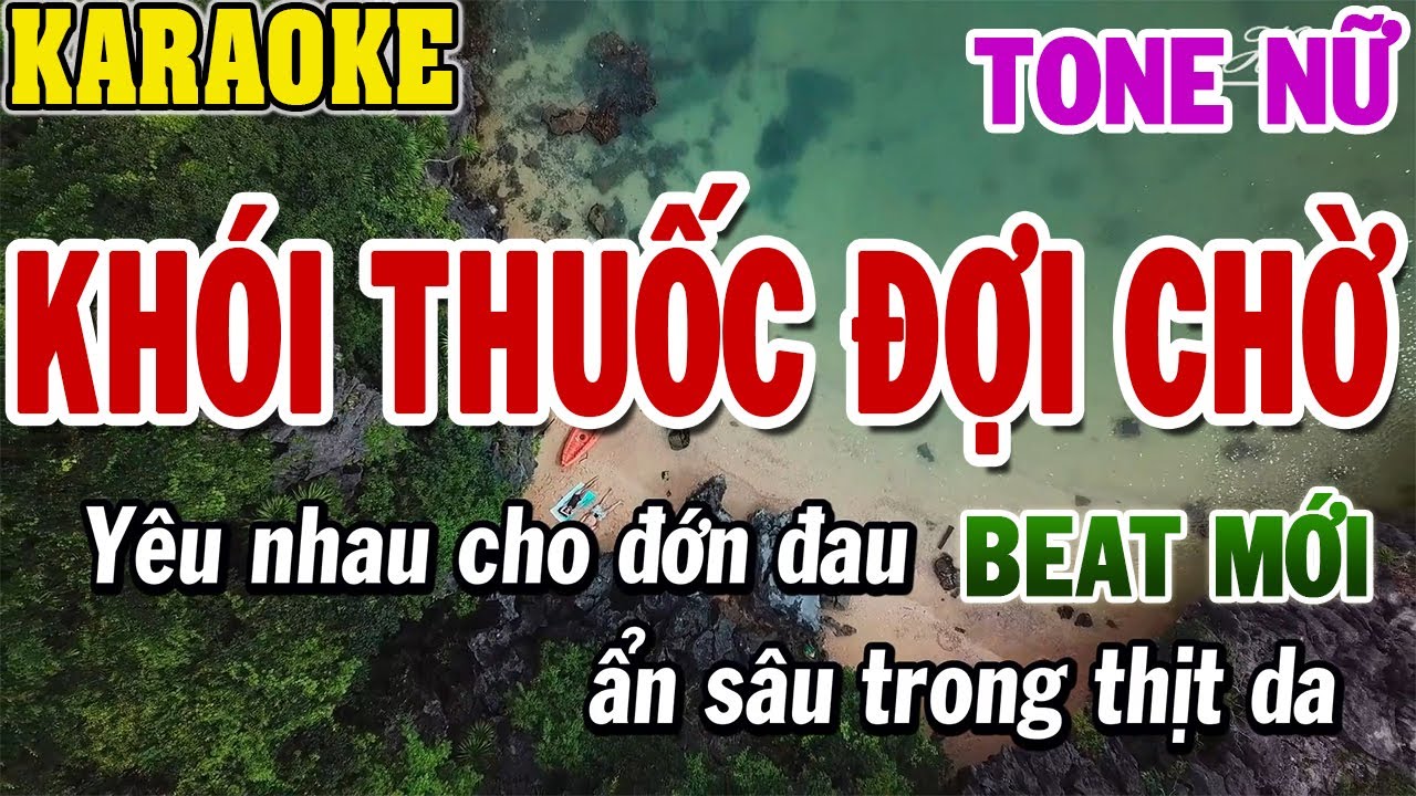 Karaoke Khói Thuốc Đợi Chờ Tone Nữ | Karaoke Beat | 84