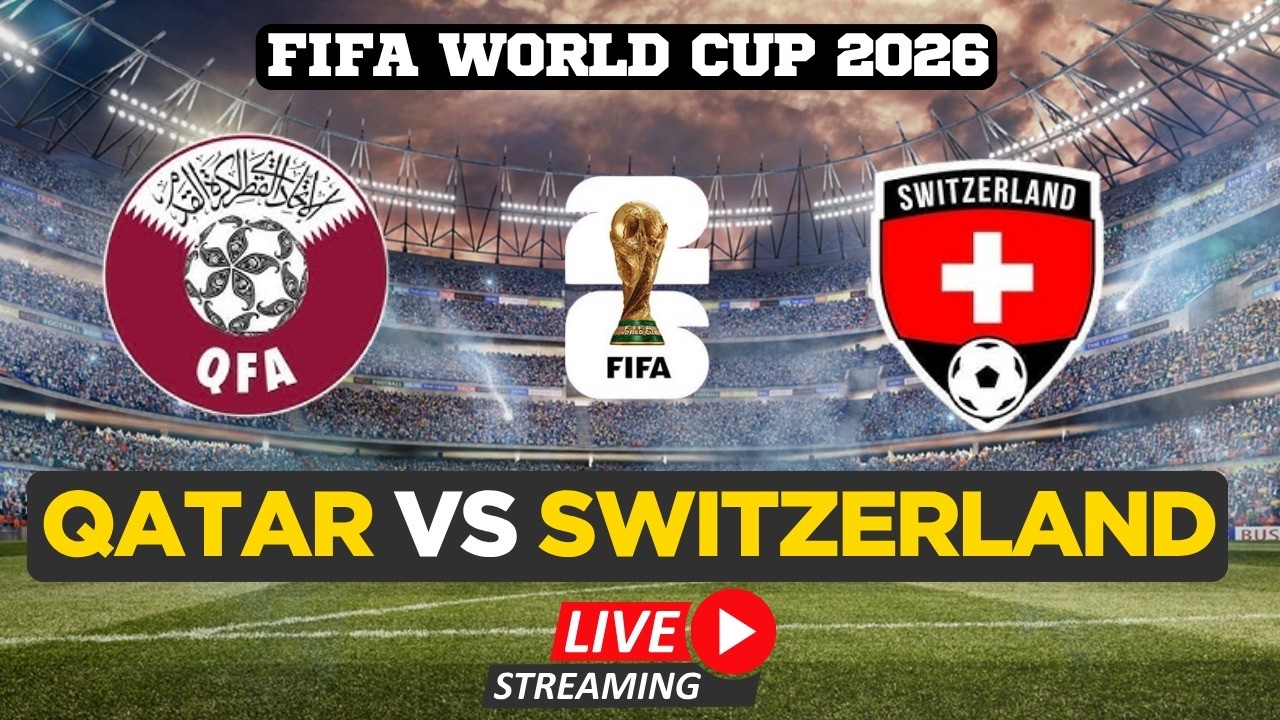 FIFA World Cup 2026 LIVE | Qatar Vs Switzerland Match Live from Sarajevo | Watch FIFA World Cup LIVE