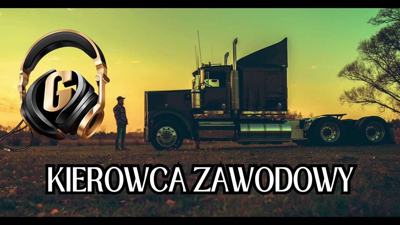 Kierowca Zawodowy - Praca, Pasja, Codzienność