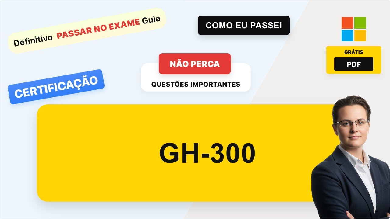GH-300 Quest&otilde;es e Respostas do Exame Real | Guia Completo de Prepara&ccedil;&atilde;o para o Exame (com quest&otilde;es