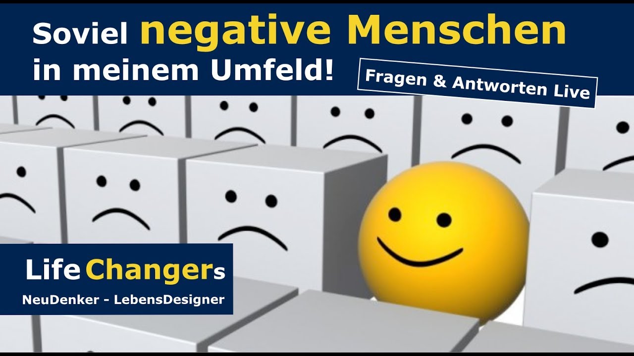 Soviel negative Menschen in meinem Umfeld - Umgang mit negativen Menschen