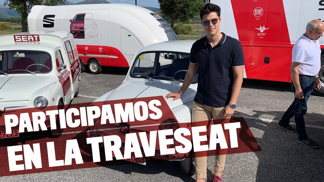 ¿Sabes lo que es la Seat 600 TRAVESEAT 2019? Lo hemos vivido desde dentro