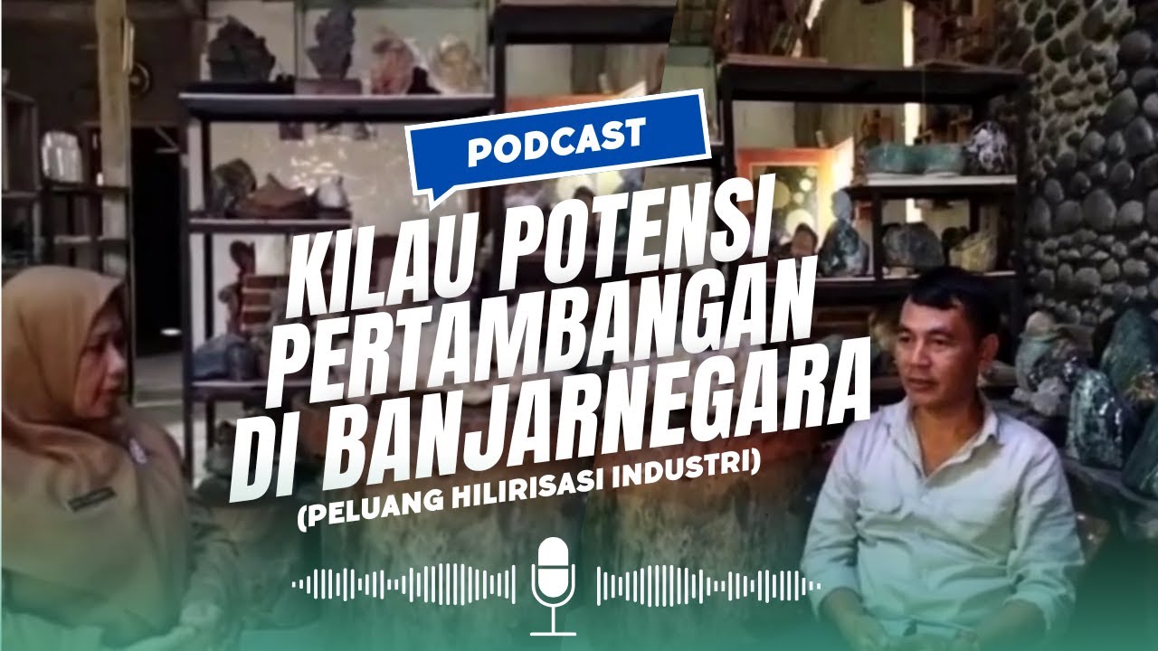 Peluang Hilirisasi Industri dari Potensi Pertambangan di Banjarnegara