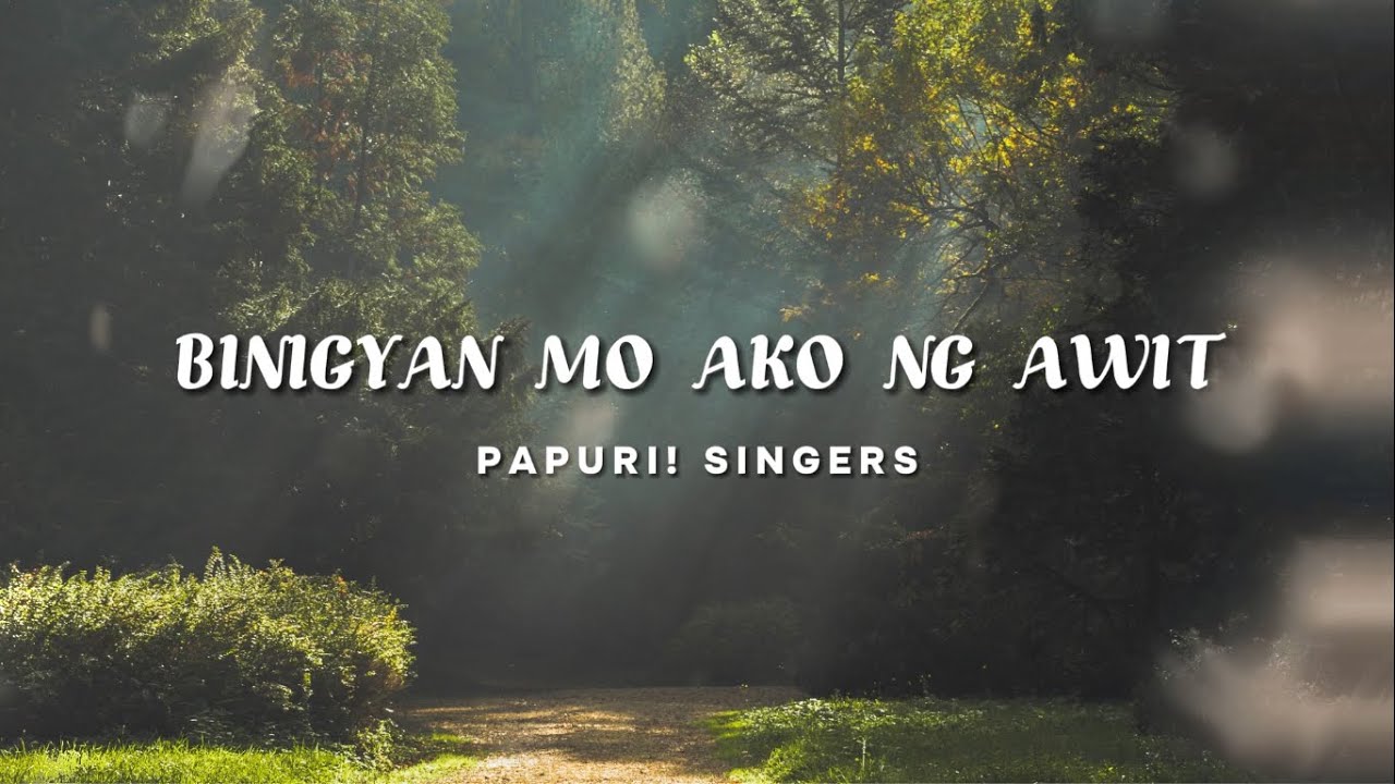Papuri! Singers - Binigyan Mo Ako Ng Awit (Official Lyric Video)