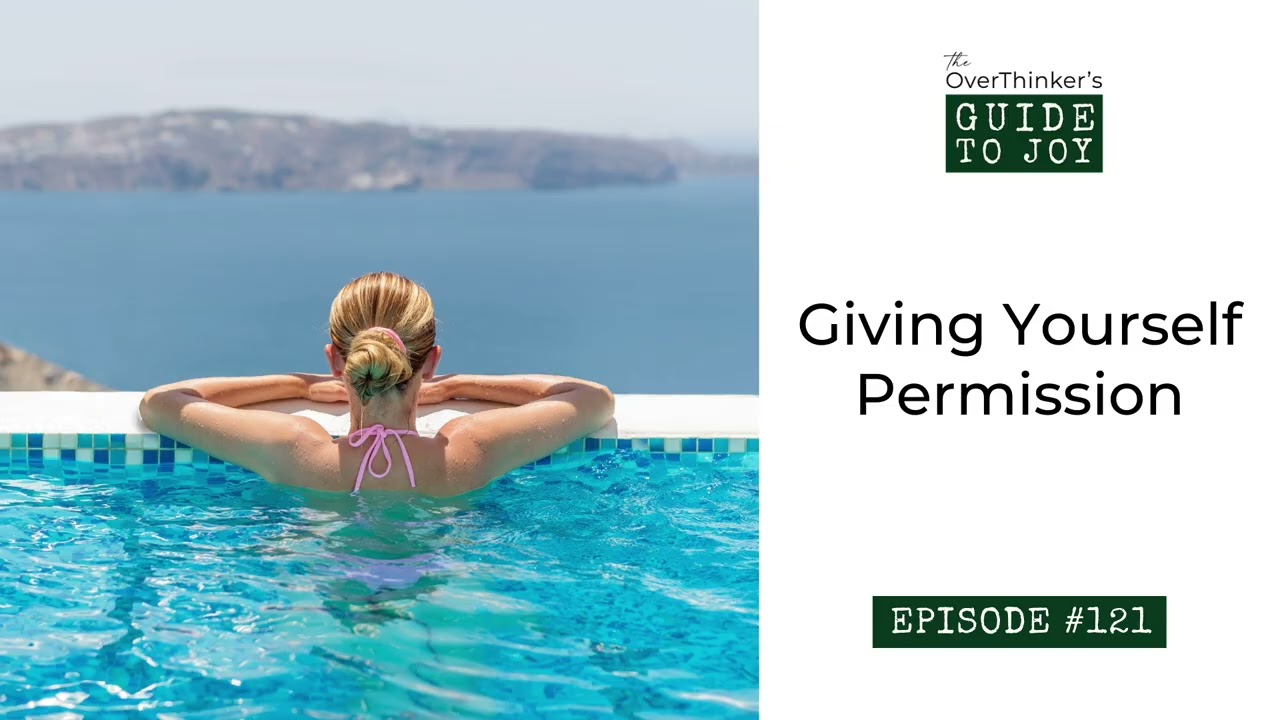 121. Giving Yourself Permission