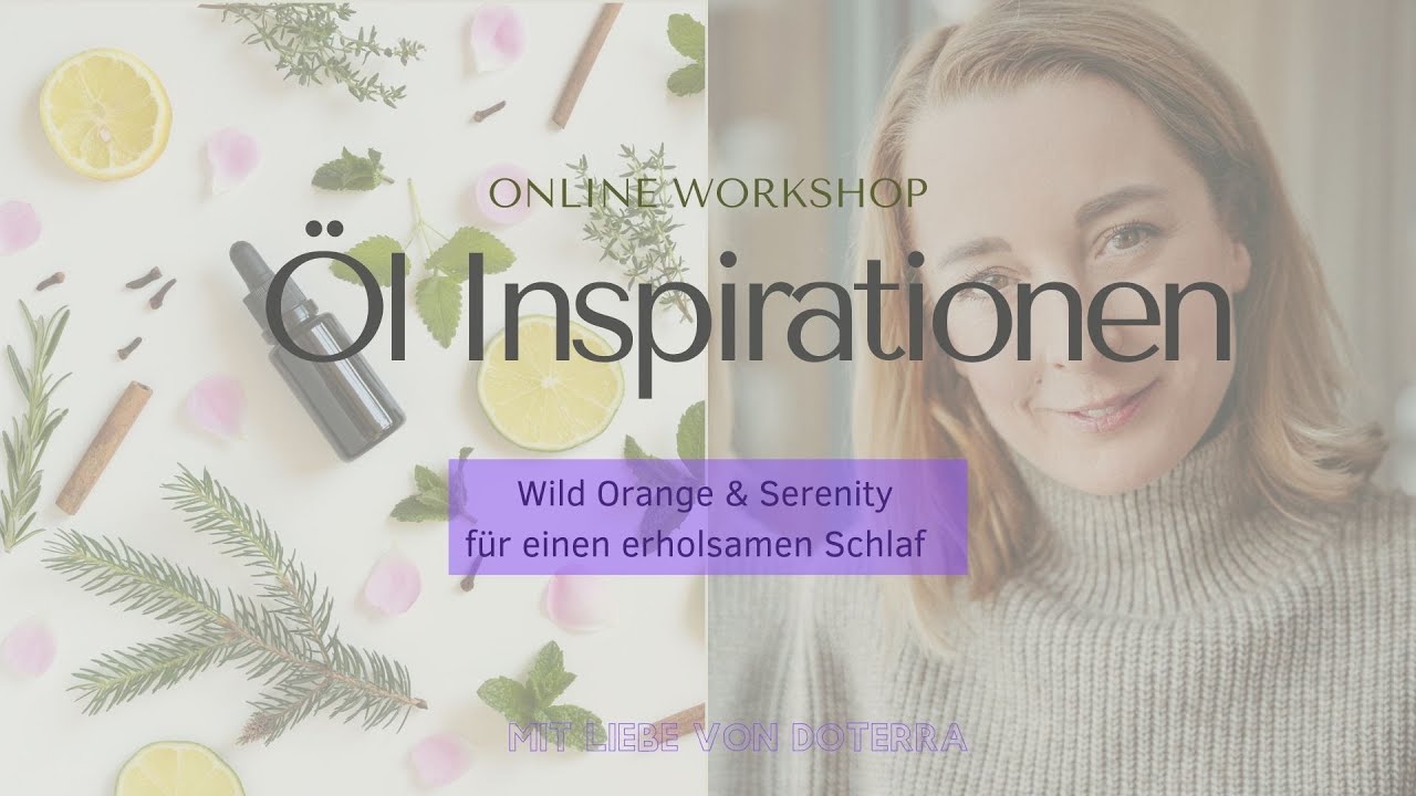 Wild Orange & Serenity für einen erholsamen Schlaf - Öl Inspirationen