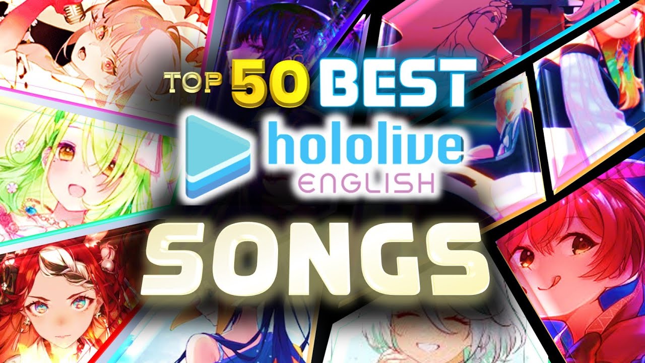 Top 50 Hololive EN Songs + ID!