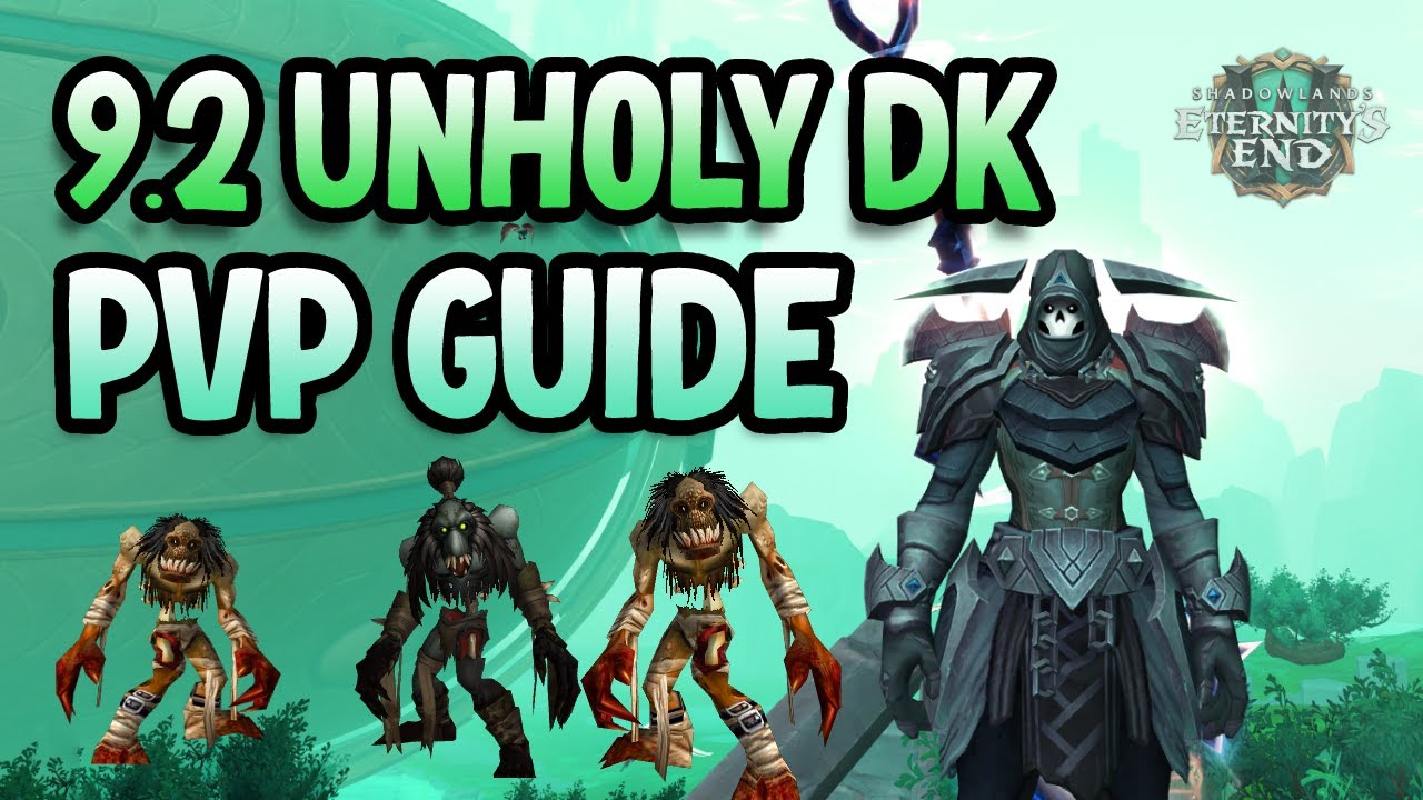 Unholy DK PVP Guide - 9.2 Shadowlands Season 3