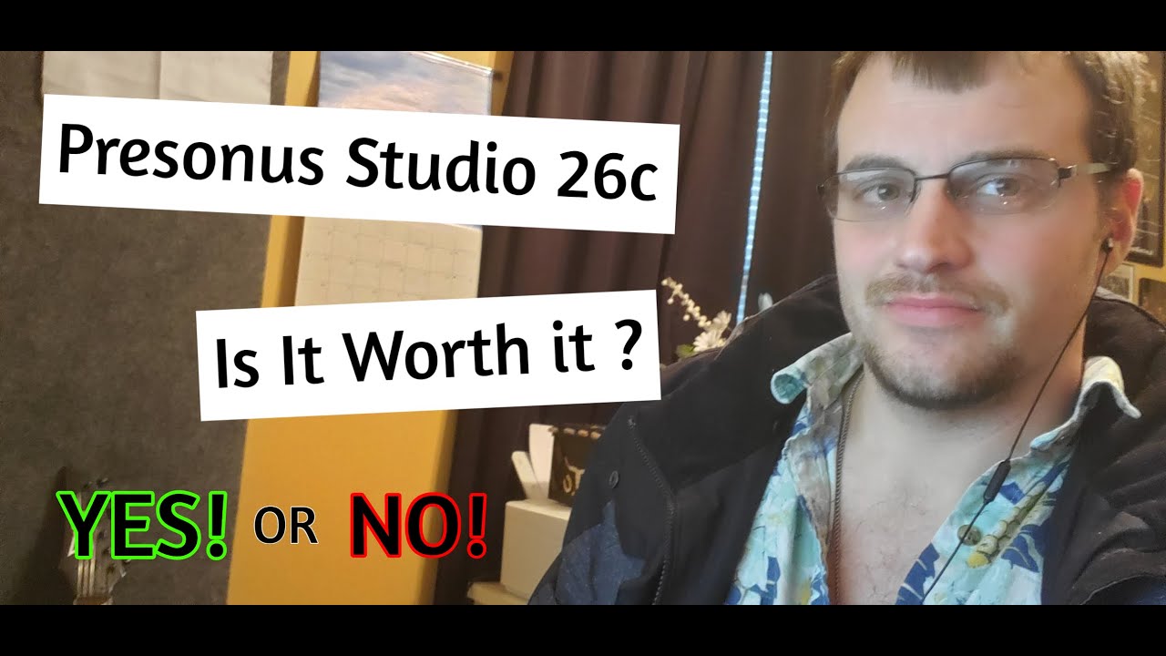 Presonus Studio 26c is it worth it to you?
