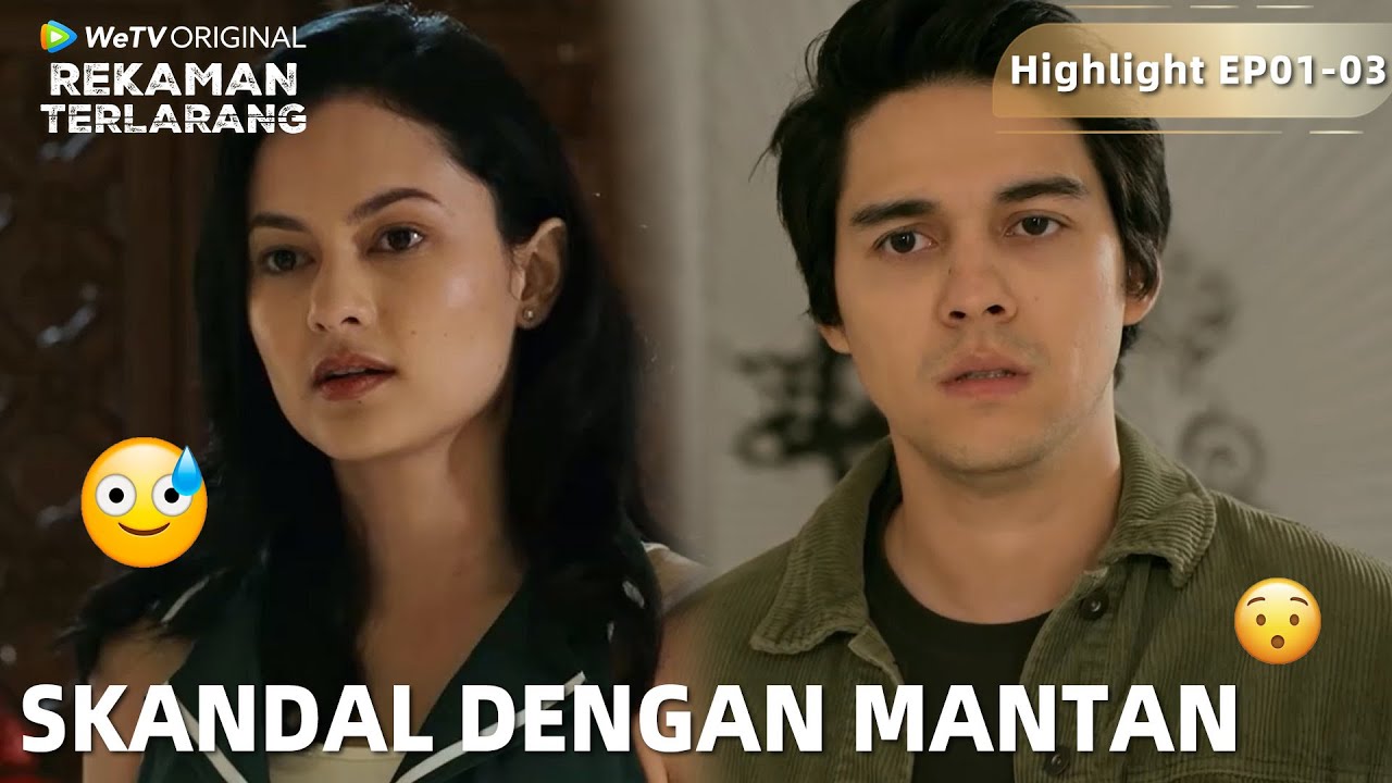 WeTV Original Rekaman Terlarang | Highlight EP01-03 Panik! Siapa yang Merekam Video Mesra Mereka?