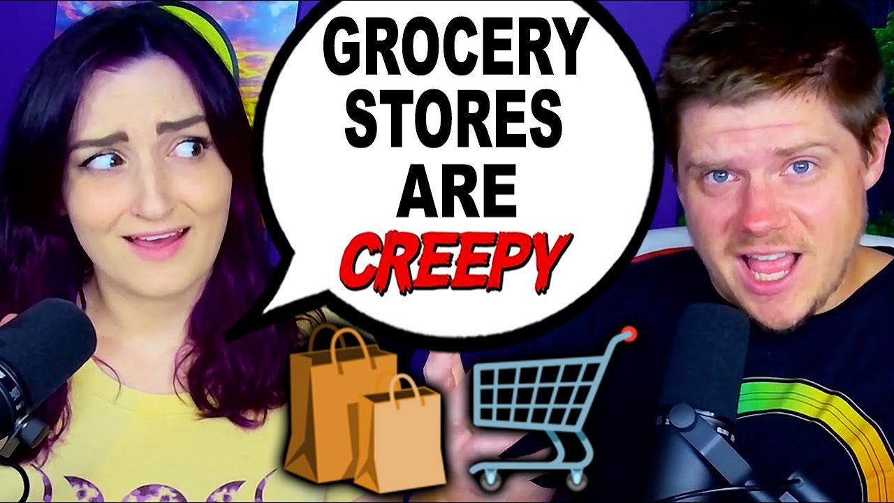 Grocery Stores Are Creepy | Ep 39