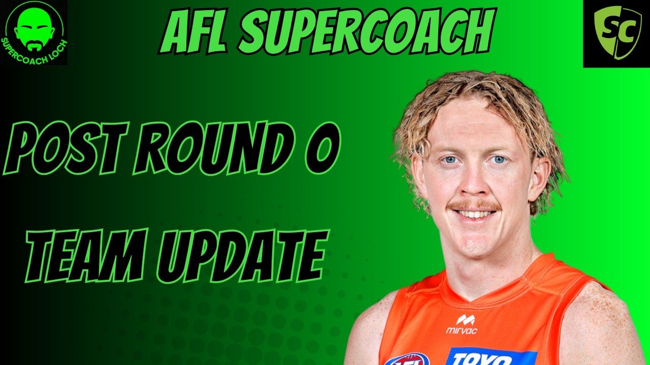AFL Supercoach 2026 - Post Round 0 Team Update (Yes, he is currently in my team)