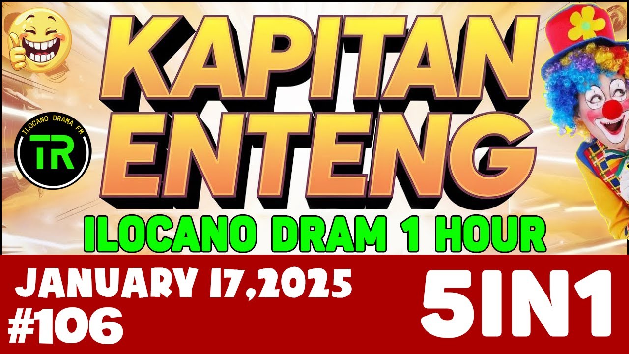 Kapitan Enteng - January 17 , 2025 #KapitanEnteng Episode : 106