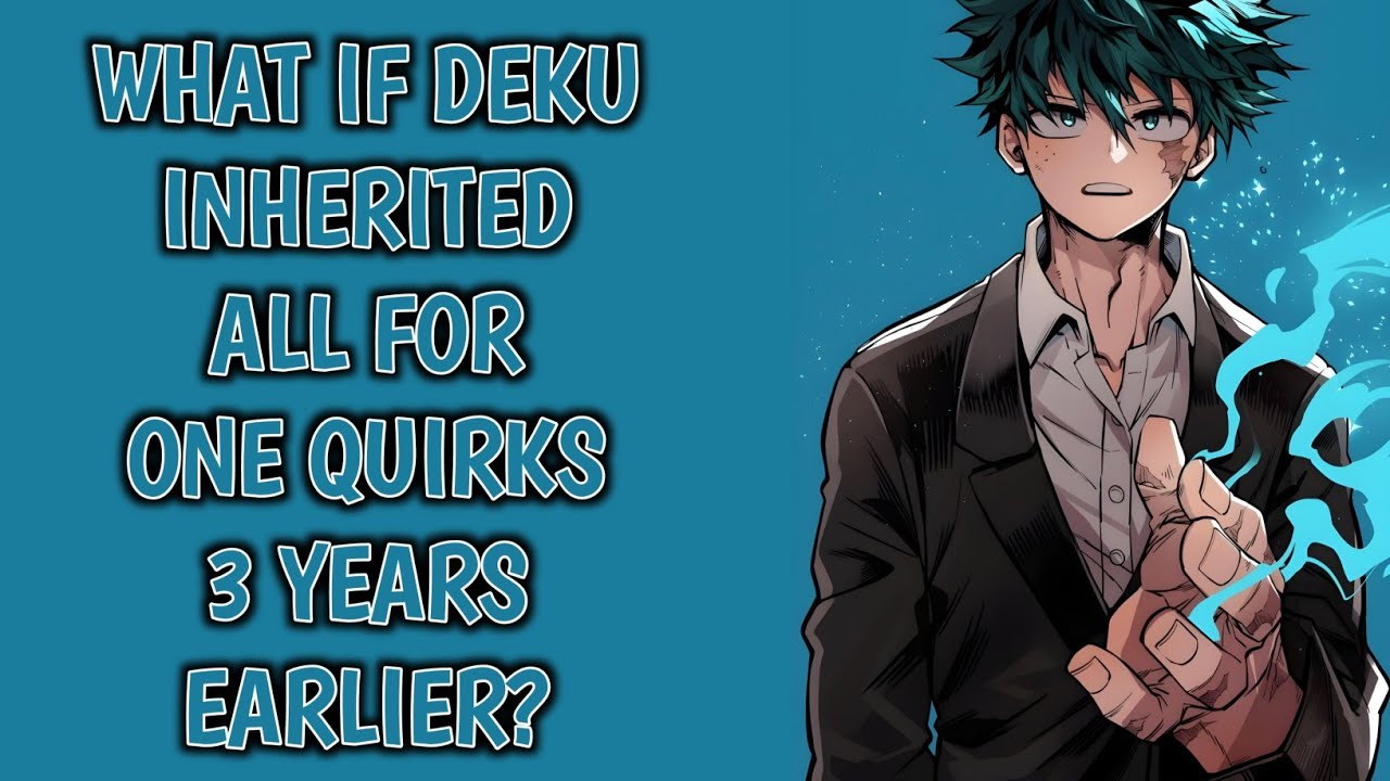 What if Deku Inherited All for One Quirks 3 years Earlier? |Deku ff| #opdeku